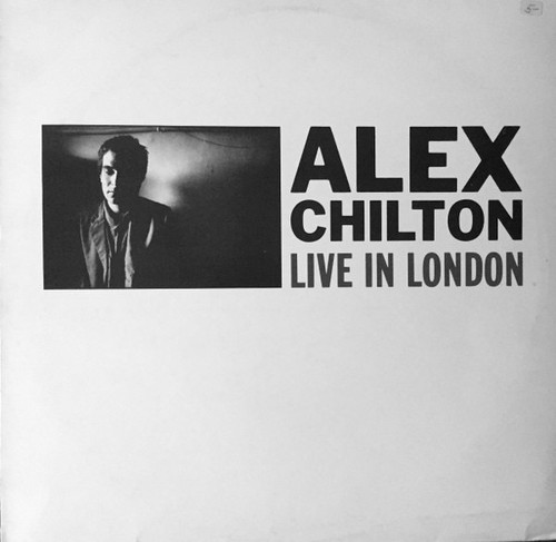 Alex Chilton - Live In London (1st UK - EX/EX+)