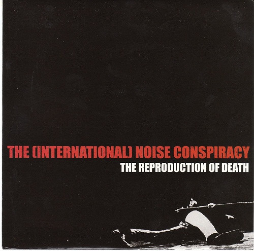 The (International) Noise Conspiracy – The Reproduction Of Death (3 track 7 inch single used US 2001 Sub Pop NM/NM)