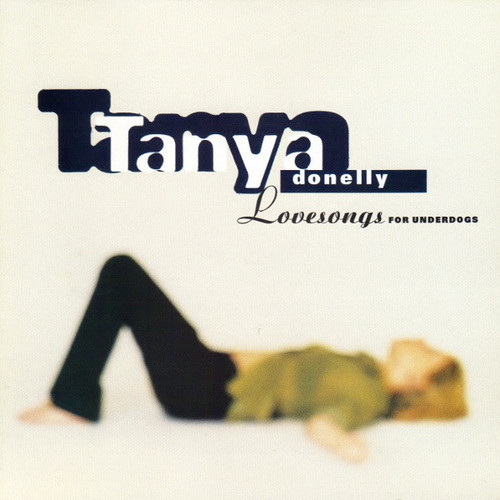 Tanya Donelly – Lovesongs For Underdogs (CD used US 1997 NM/NM)