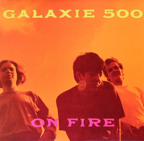 Galaxie 500 – On Fire (1989 US)