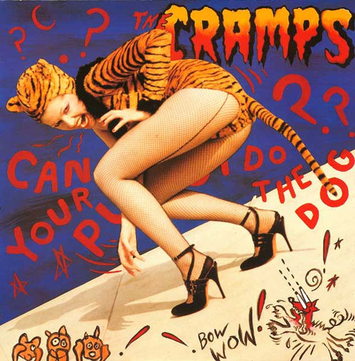 The Cramps – Can Your Pussy Do The Dog? (UK)