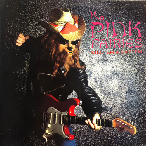 The Pink Fairies - Kill 'Em & Eat 'Em (EX/EX) (1987,UK)