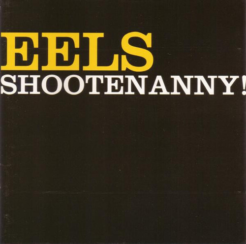 Eels – Shootenanny! (CD used Canada 2003 NM/NM)