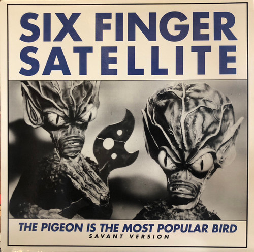 Six Finger Satellite - The Pigeon Is The Most Popular Bird (Savant Version) (EX/EX) (US,1993)