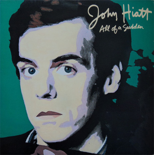 John Hiatt – All Of A Sudden (LP used US 1982 VG+/VG)