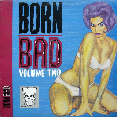 Various - Born Bad Volume Two (1986 Original Pressing EX/EX)
