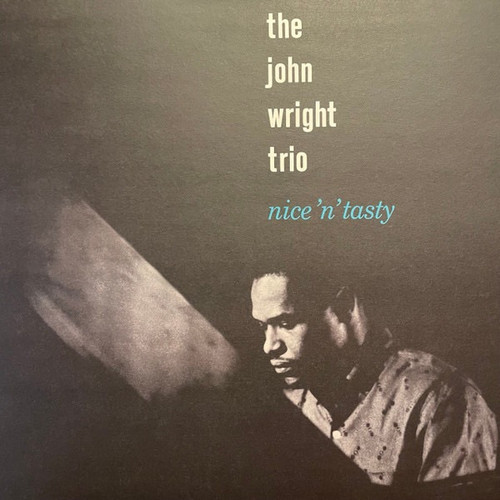 The John Wright Trio — Nice ‘N’ Tasty (2023 Reissue Stereo)