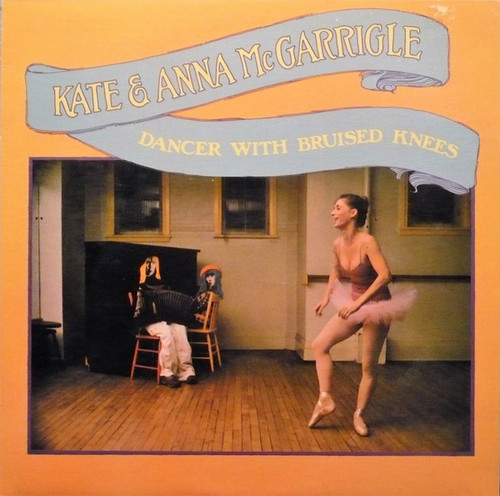 Kate & Anna McGarrigle – Dancer With Bruised Knees (LP used Canada reissue VG+/VG)