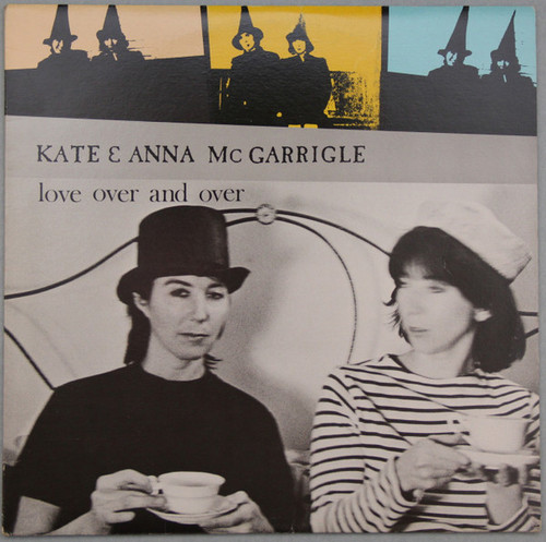 Kate & Anna Mc Garrigle – Love Over And Over (LP used Canada 1982 VG+/VG+)