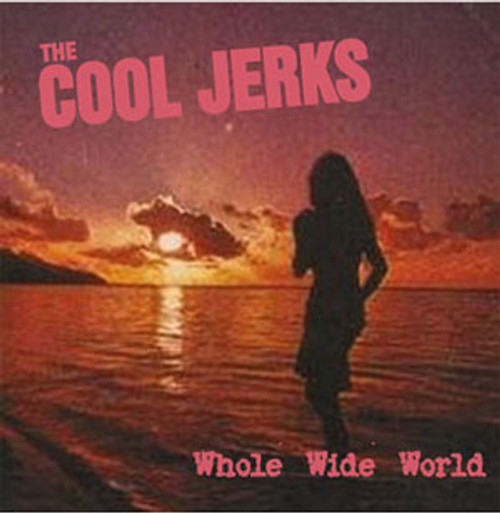 The Cool Jerks – Whole Wide World (2 track 7 inch single used US 2003 NM/NM)