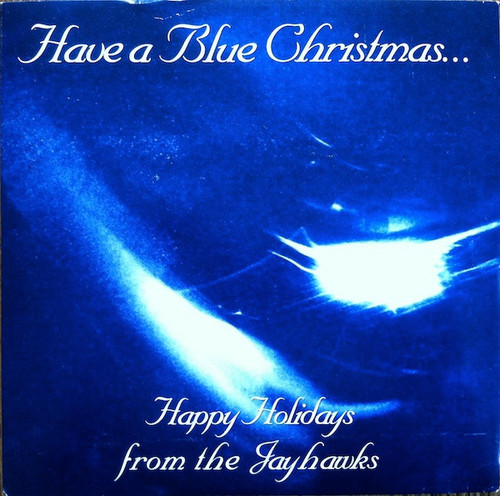 The Jayhawks – Have A Blue Christmas... Happy Holidays From The Jayhawks ( track 7 inch single used US promo blue vinyl NM/NM)