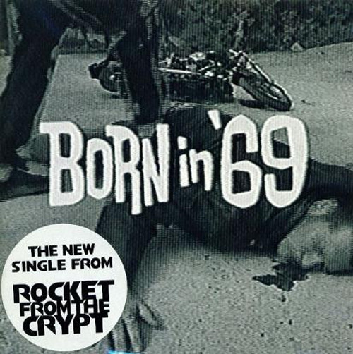 Rocket From The Crypt – Born In '69 ( track 7 inch single used UK 1996 NM/NM)