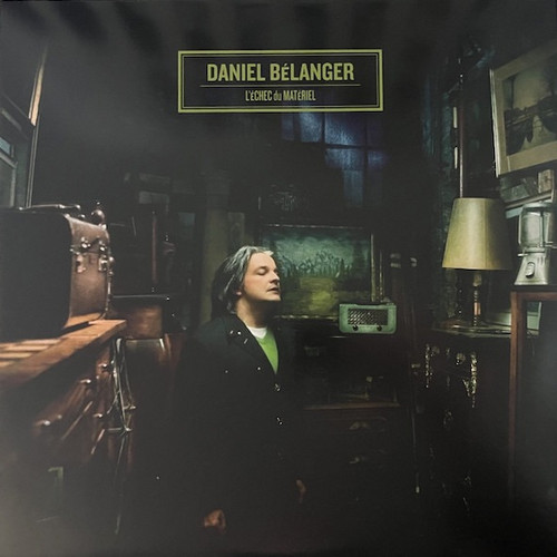 Daniel Bélanger — L’échec Du Matérial (Canada 2023 Reissue)