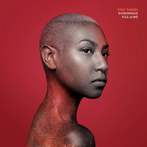 Dominique Fils-Aimé — Stay Tuned! (2019)