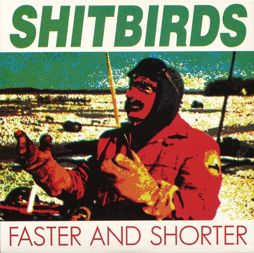 Shitbirds - Faster And Shorter (1994 5” EX/EX)