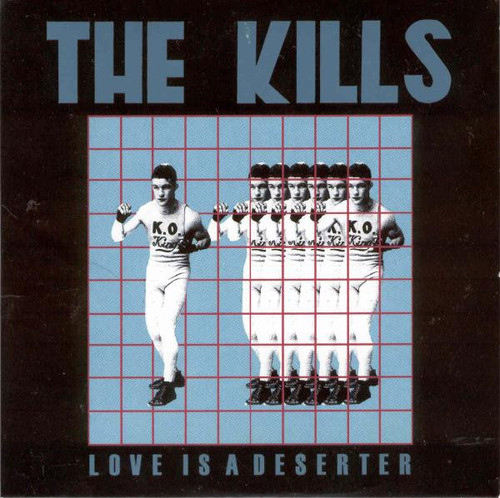 The Kills – Love Is A Deserter (2 track 7 inch single used UK 2005 VG+/VG+)