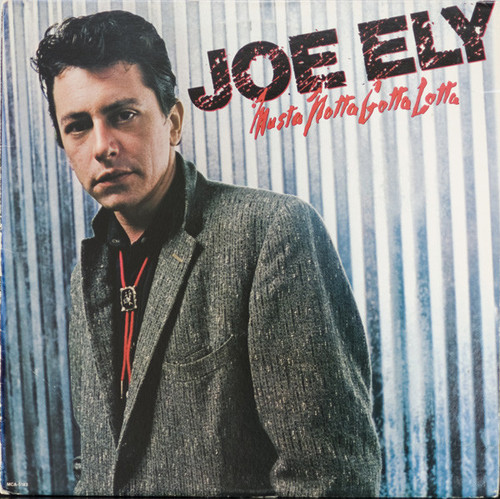 Joe Ely – Musta Notta Gotta Lotta (LP used US 1981 VG+/VG+)