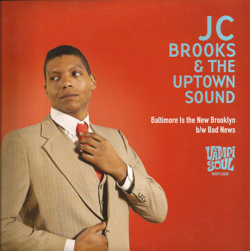 JC Brooks & The Uptown Sound – Baltimore Is The New Brooklyn / Bad News (2 track 7 inch single used Spain 2009 NM/NM)