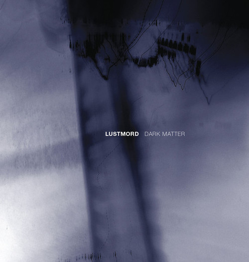 Lustmord – Dark Matter (2LPs used US 2017 dark blue translucent vinyl NM/NM)