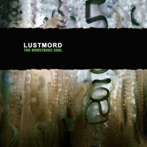 Lustmord – The Monstrous Soul (2LPs used Netherlands 2011 limited edition reissue VG+/VG+)