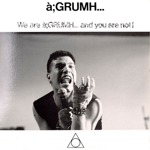 à;GRUMH... – We Are à;Grumh... And You Are Not! (LP used US 1988 VG+/VG+)