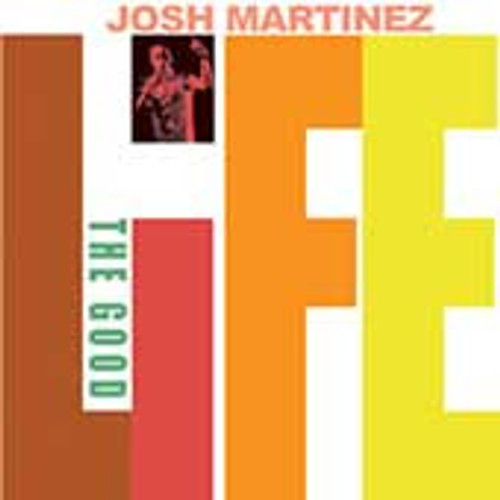 Josh Martinez – The Good Life (8 track 12 inch EP used Canada 2002 NM/NM)