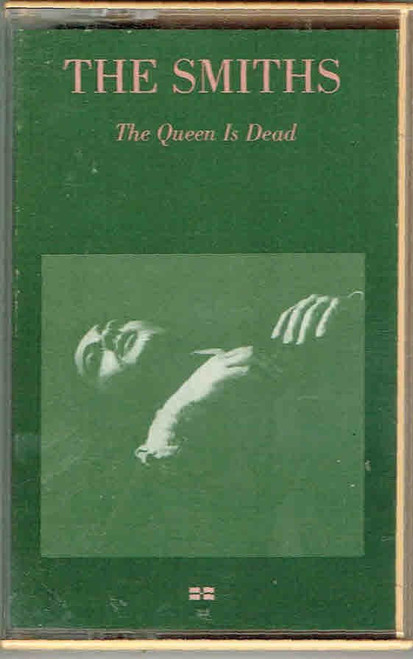 The Smiths - The Queen Is Dead (1986 UK Cassette Green Labels)