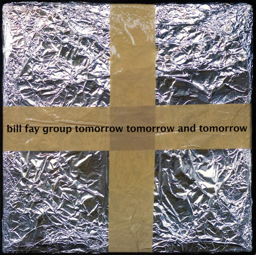 Bill Fay Group — Tomorrow Tomorrow and Tomorrow (US 2006, NM/NM)