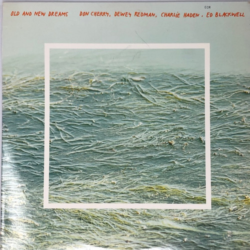 Old and New Dreams (Don Cherry, Dewey Redman, Charlie Haden and Ed Blackwell) - Old and New Dreams (1st US ECM)