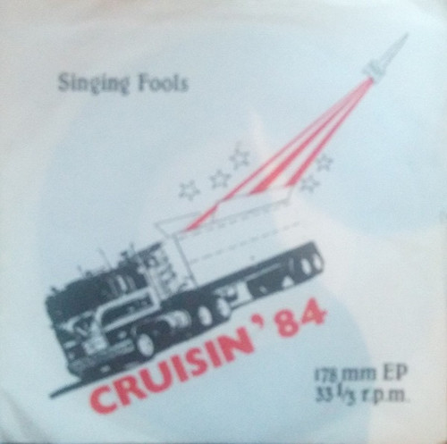 The Singing Fools - Cruisin' 84 (1983 Ottawa 7” EX/EX)