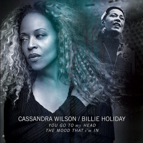 Cassandra Wilson — You Go To My Head/The Mood That I’m In (2015 10”, NM/NM)