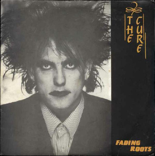 The Cure ~ Fading Roots  (1987 EX/EX)
