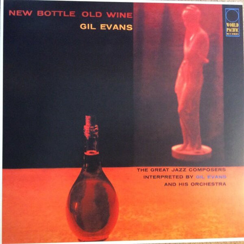 Gil Evans And His Orchestra - New Bottle Old Wine (2011 Pure Pleasure Audiophile Pressing)