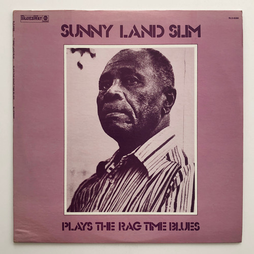 Sunny Land Slim – Plays The Rag Time Blues (VG+ / VG+)