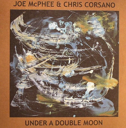 Joe McPhee & Chris Corsano – Under A Double Moon (LP used US 2011 NM/VG++)