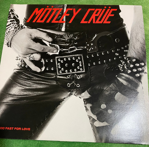Mötley Crüe - Too Fast For Love (1982 Canada, EX/VG+) - The Record