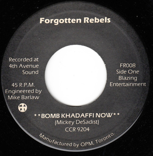 Forgotten Rebels – Bomb Khadaffi Now  (2 track 7 inch single used Canada 1986 VG+/VG+)