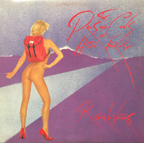 Roger Waters ~ The Pros And Cons Of Hitch Hiking (1984 EX/EX)