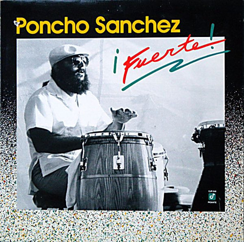 Poncho Sanchez – ¡Fuerte! (LP used US 1988 NM/VG+)