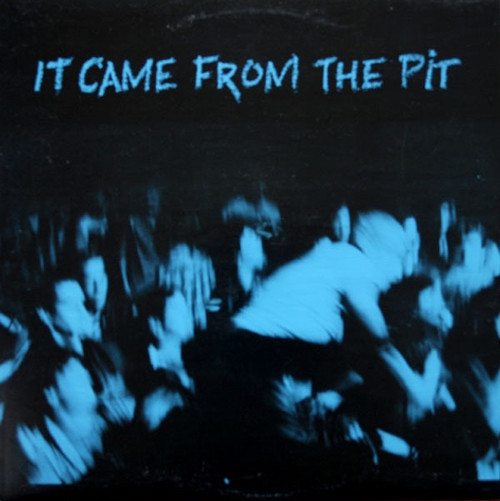 Various - It Came From The Pit