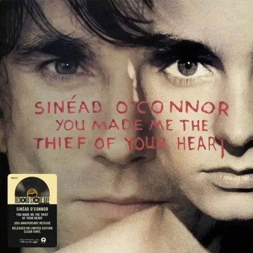 Sinéad O'Connor - You Made Me The Thief Of Your Heart (RSD 2024 30th Anniversary Reissue)