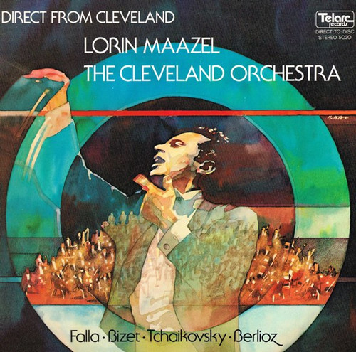 Falla • Bizet • Tchaikovsky • Berlioz - Lorin Maazel, The Cleveland Orchestra – Direct From Cleveland (LP used US 1977 direct to disc recording/pressing and gatefold jacket NM/VG+)