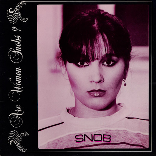 Snob - Are Women Snobs ? (1980 NM/NM)