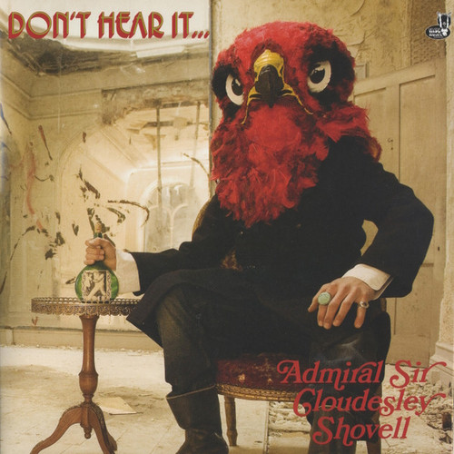 Admiral Sir Cloudesley Shovell – Don't Hear It...Fear It! (LP + 2 track 7 inch single used UK 2012 clear vinyl NM/VG++) used UK 2012