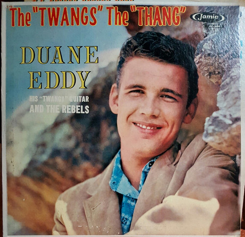 Duane Eddy His "Twangy" Guitar And The Rebels* – The "Twangs" The "Thang" (LP used Canada 1959 mono VG+/VG+)