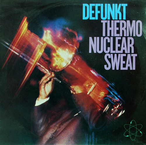 Defunkt - Thermonuclear Sweat