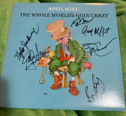 April Wine - The Whole World's Goin' Crazy (1976 Autographed -Guaranteed)