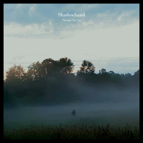 Shadowhand - Through The Fog (Ottawa Local, NM/NM)