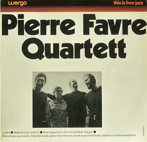 Pierre Favre Quartett - Pierre Favre Quartett (this is free jazz)