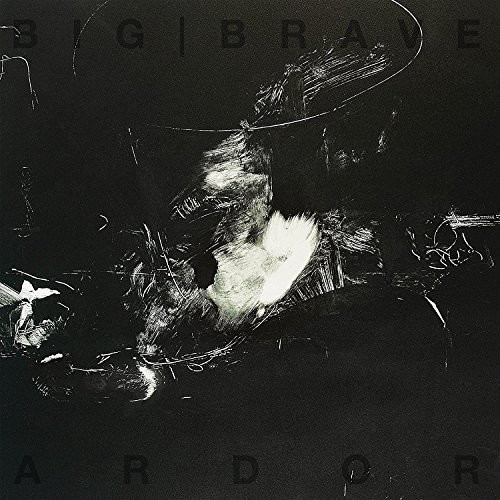Big Brave — Ardor (US 2017, VG+/VG+)